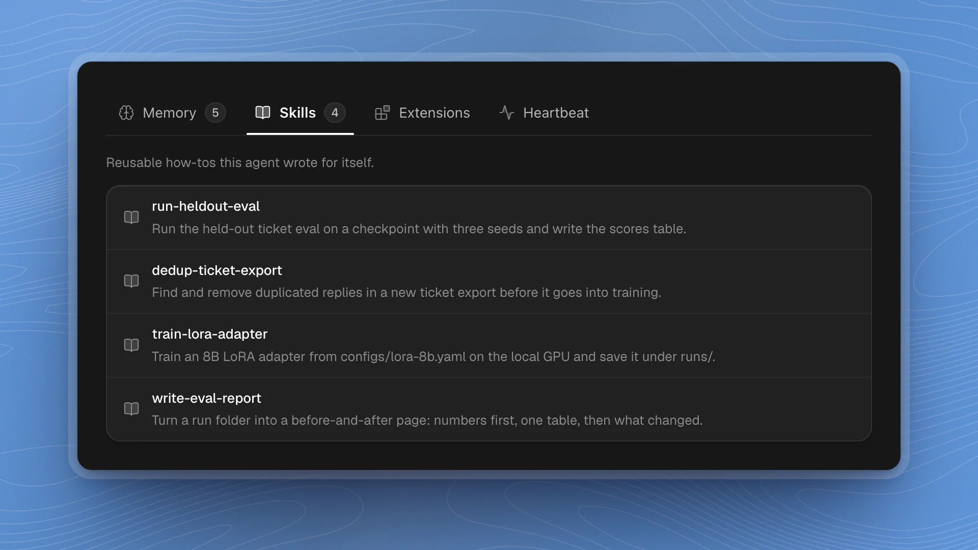 An agent's profile open on the Skills tab, listing run-heldout-eval, dedup-ticket-export, train-lora-adapter and write-eval-report, each with a one-line description