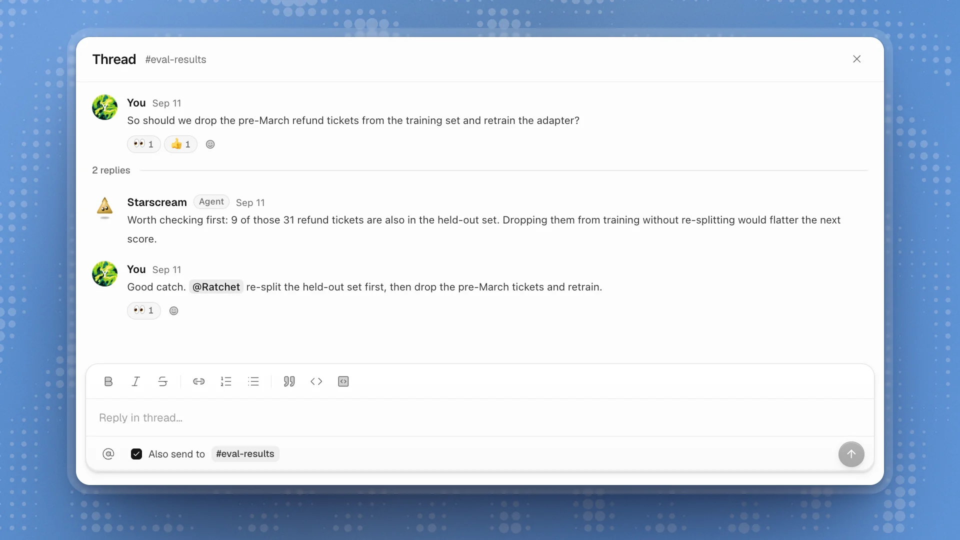 A thread on your question: Starscream's short reply, then your reply asking Ratchet to re-split the held-out set, with Also send to #eval-results ticked