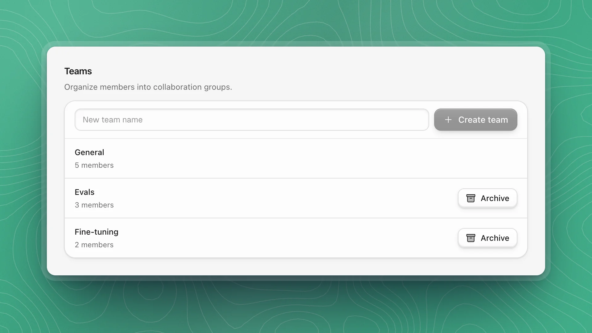 The Teams list: a New team name field with Create team, then General, Evals and Fine-tuning with member counts
