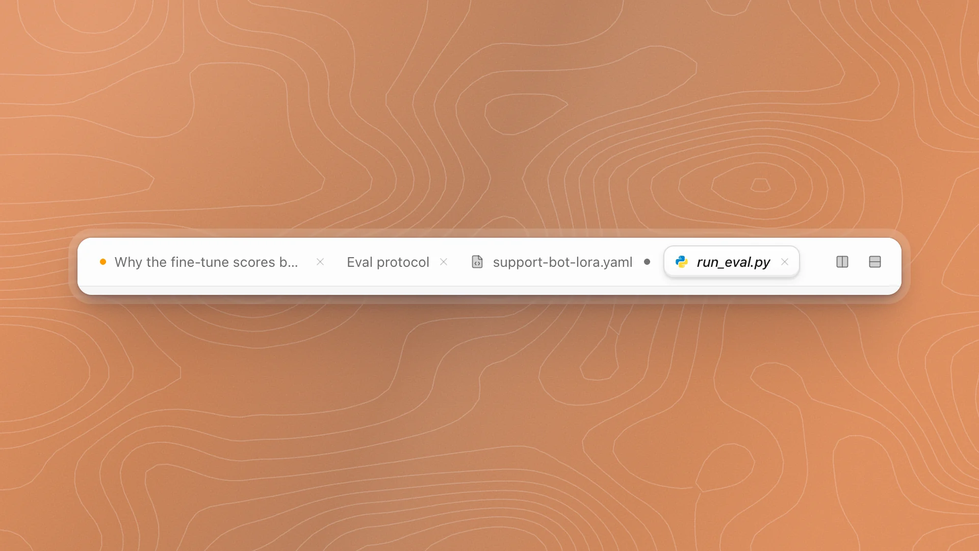 A tab strip: a running chat with an orange dot, the Eval protocol page, support-bot-lora.yaml with an unsaved dot, and run_eval.py in italics as a preview tab, with the split buttons at the end