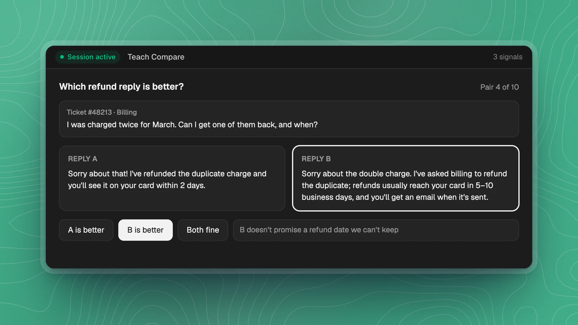 The Teach tab during a compare session: Session active, Teach Compare, 3 signals, and a page asking which of two refund replies is better, with B picked and a note