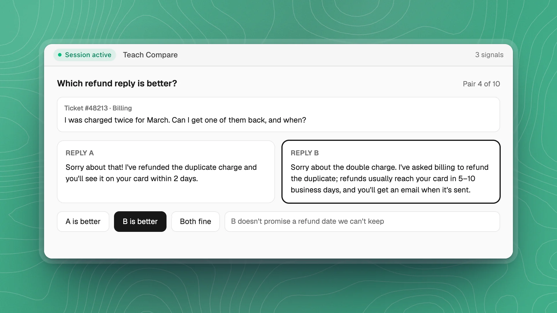 The Teach tab during a compare session: Session active, Teach Compare, 3 signals, and a page asking which of two refund replies is better, with B picked and a note